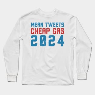 Mean tweets and cheap gas 2024 Long Sleeve T-Shirt